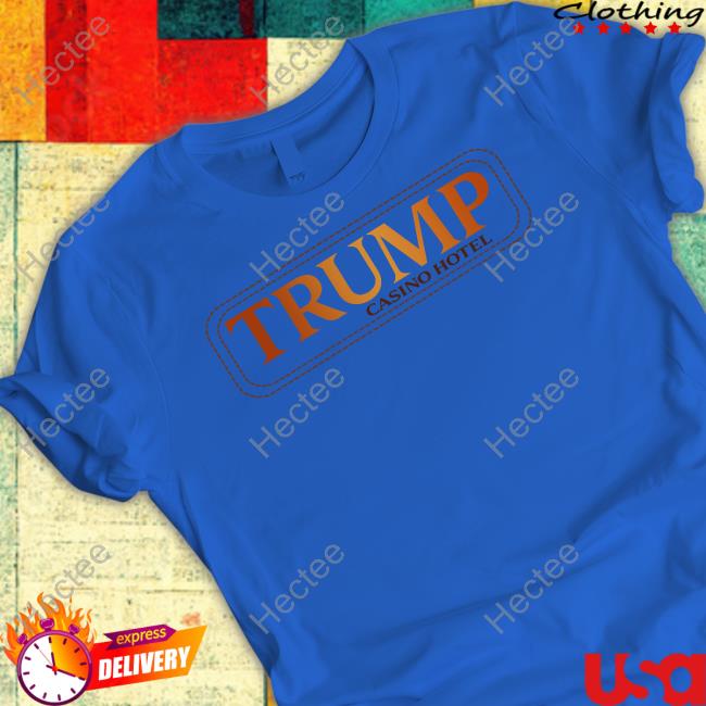 Trump Casino Hotel Tee Shirts Stuart Feiner Trump Casino Hotel Tee Shirts Stuart Feiner