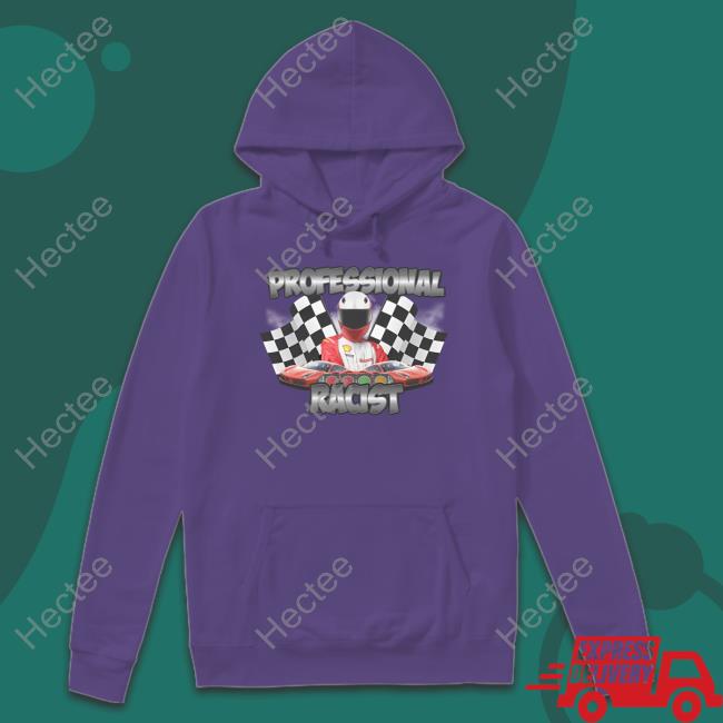 Professional Racist T Shirt Professional Racist T Shirt