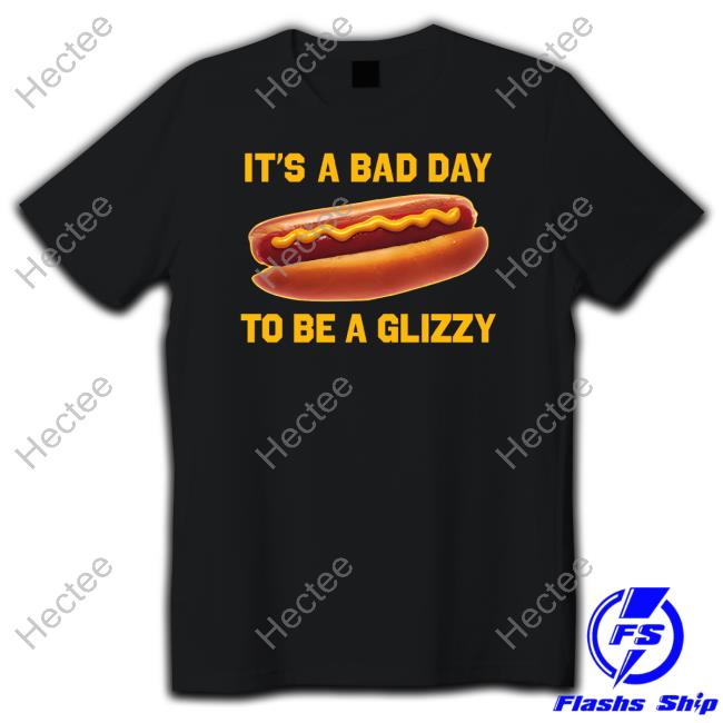 It's A Bad Day To Be A Glizzy Sweatshirt It's A Bad Day To Be A Glizzy Sweatshirt
