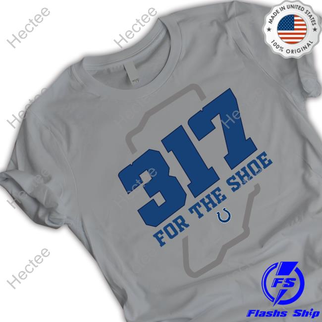 317 For The Shoe Shirt 317 For The Shoe Shirt