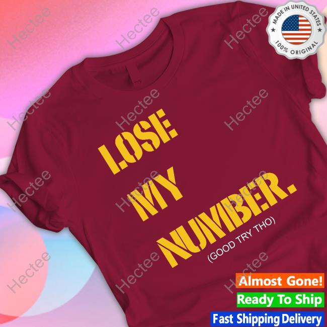 Lose My Number Good Try Tho Tee Campeche Collective Lose My Number Good Try Tho Tee Campeche Collective
