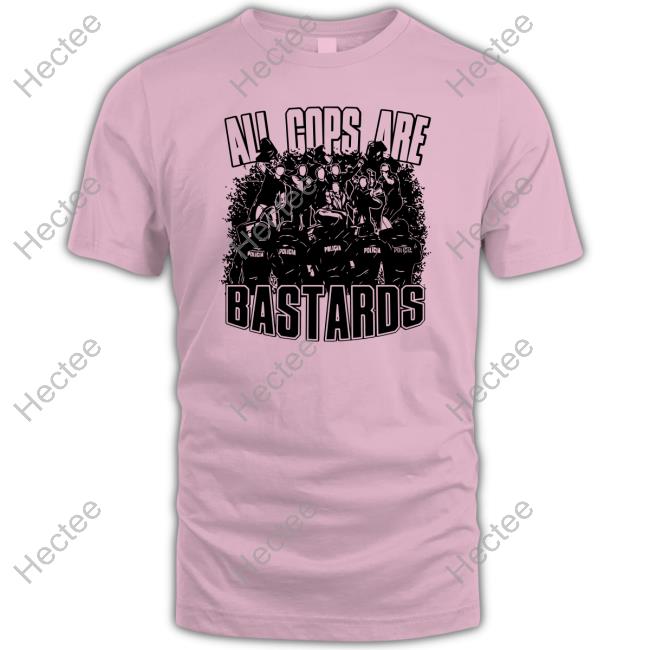 All Cops Are Bastards Tee Shirt All Cops Are Bastards Tee Shirt