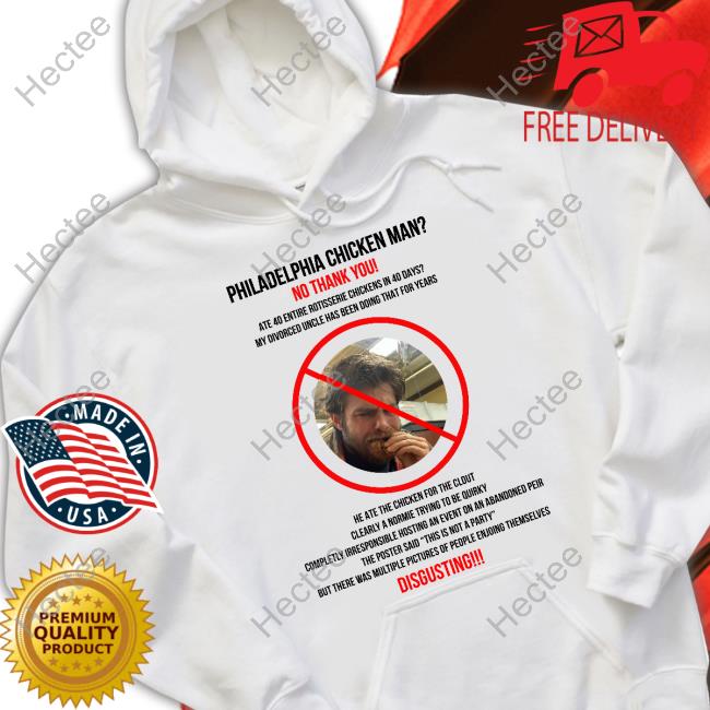 Philadelphia Chicken Man No Thank You Sweatshirt Philadelphia Chicken Man No Thank You Sweatshirt