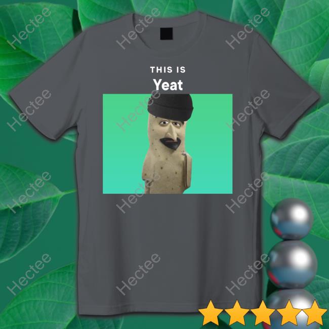 Memeabletees This Is Yeat Tee Memeabletees This Is Yeat Tee