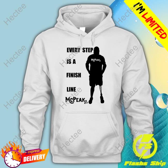 Richie Mcpeak Every Step Is A Finish Line Shirt, T Shirt, Hoodie, Sweater, Long Sleeve T-Shirt And Tank Top Richie Mcpeak Every Step Is A Finish Line Shirt, T Shirt, Hoodie, Sweater, Long Sleeve T-Shirt And Tank Top