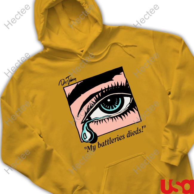 My Batteries Died New Shirt My Batteries Died New Shirt