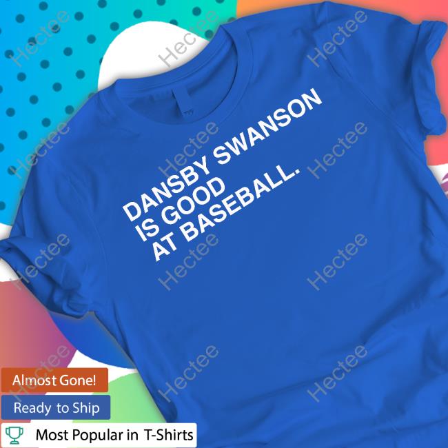Obvious Shirts Dansby Swanson Is Good At Baseball Sweatshirt Obvious Shirts Dansby Swanson Is Good At Baseball Sweatshirt