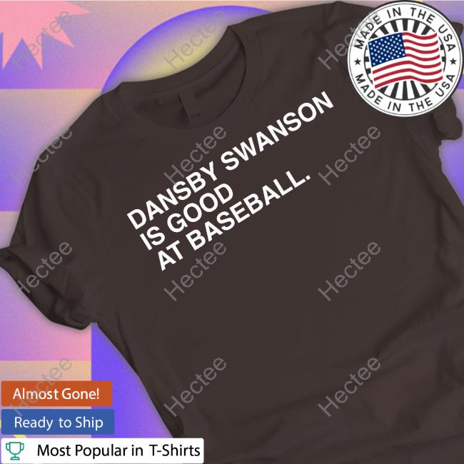 Obvious Shirts Dansby Swanson Is Good At Baseball Sweatshirt Obvious Shirts Dansby Swanson Is Good At Baseball Sweatshirt