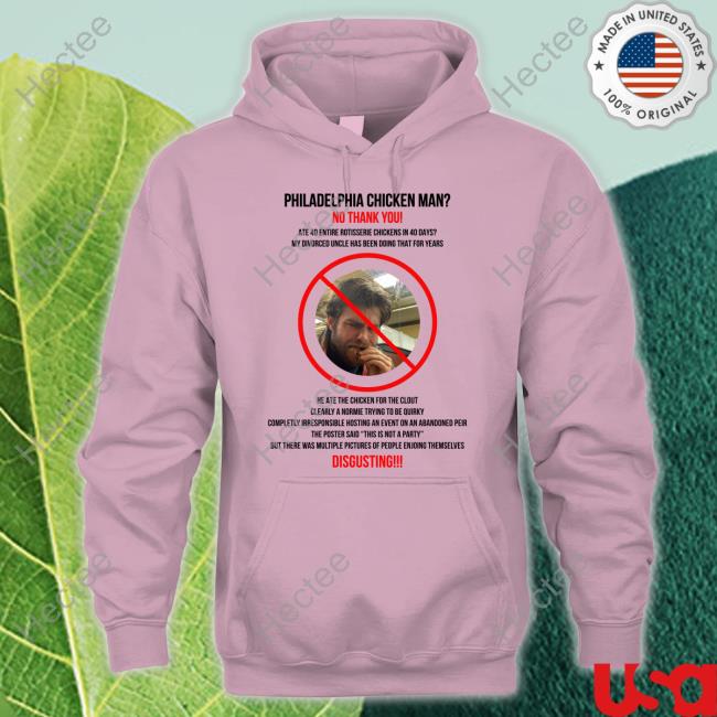 Philadelphia Chicken Man No Thank You Sweatshirt Philadelphia Chicken Man No Thank You Sweatshirt