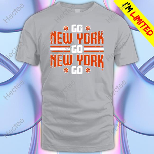 Go New York Go New York Go T Shirt Go New York Go New York Go T Shirt