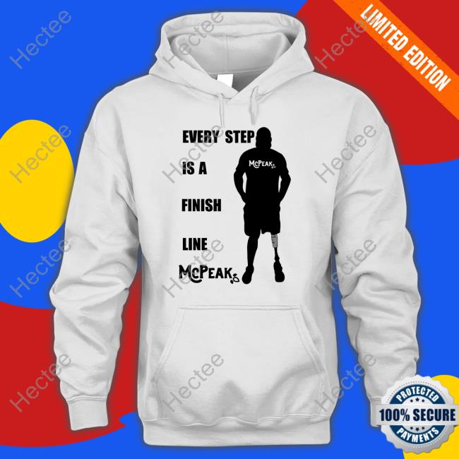 Richie Mcpeak Every Step Is A Finish Line Shirt, T Shirt, Hoodie, Sweater, Long Sleeve T-Shirt And Tank Top Richie Mcpeak Every Step Is A Finish Line Shirt, T Shirt, Hoodie, Sweater, Long Sleeve T-Shirt And Tank Top