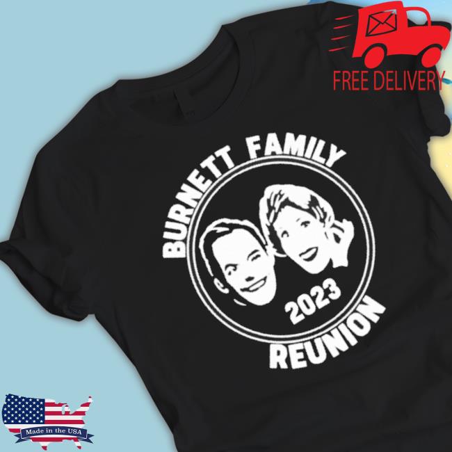 Burnett Family Reunion 2023 shirt Burnett Family Reunion 2023 shirt