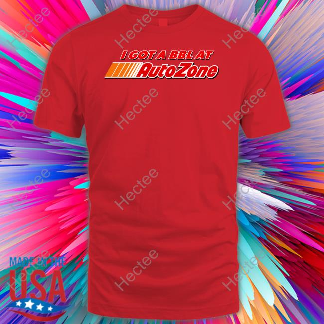 Shitheadsteve Merch I Got A Bbl At Autozone Shirts Shitheadsteve Merch I Got A Bbl At Autozone Shirts