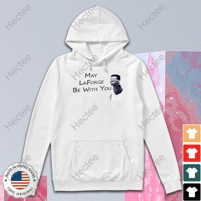 Levar Burton May Laforge Be With You Long Sleeve T Shirt Levar Burton May Laforge Be With You Long Sleeve T Shirt