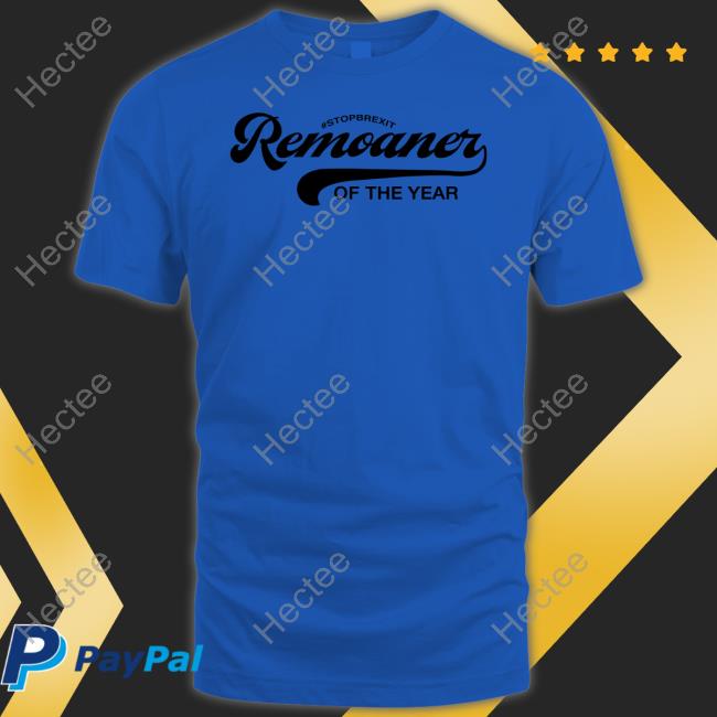 Alastair Campbell Wearing #Stopbrexit Remoaner Of The Year T Shirt Alastair Campbell Wearing #Stopbrexit Remoaner Of The Year T Shirt