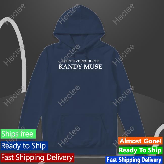 Executive Producer Kandy Muse Tee Shirt Executive Producer Kandy Muse Tee Shirt