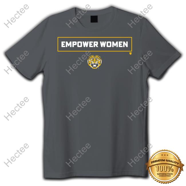 Empower Women x Lsu T Shirt BreakingT Empower Women x Lsu T Shirt BreakingT