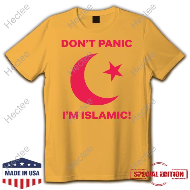 Don't Panic I'm Islamic T Shirt Don't Panic I'm Islamic T Shirt