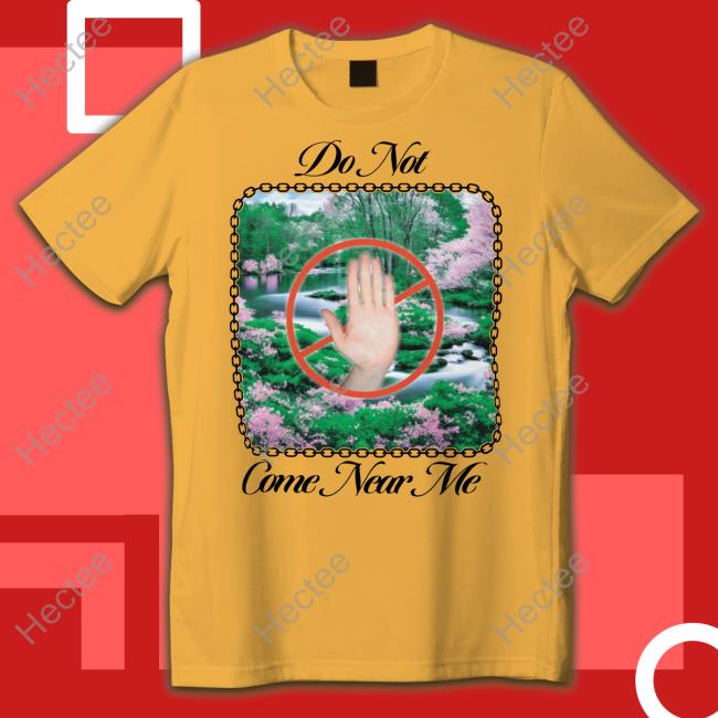 Uncle Inc Do Not Come Near Me Sweatshirt Uncle Inc Do Not Come Near Me Sweatshirt