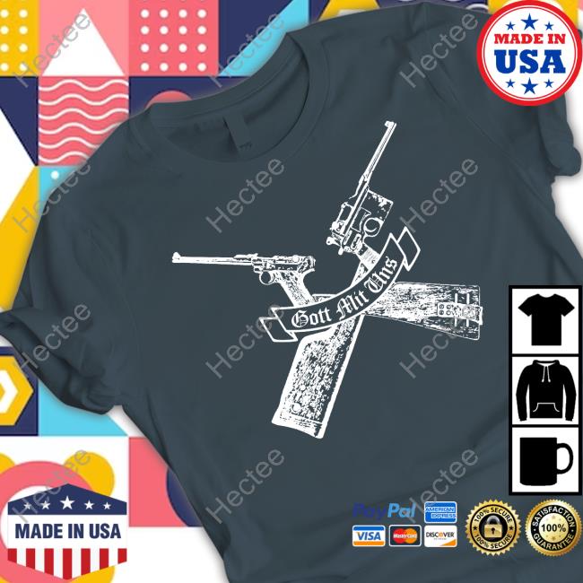 Gun Gott Mit Uns New Shirt Gun Gott Mit Uns New Shirt