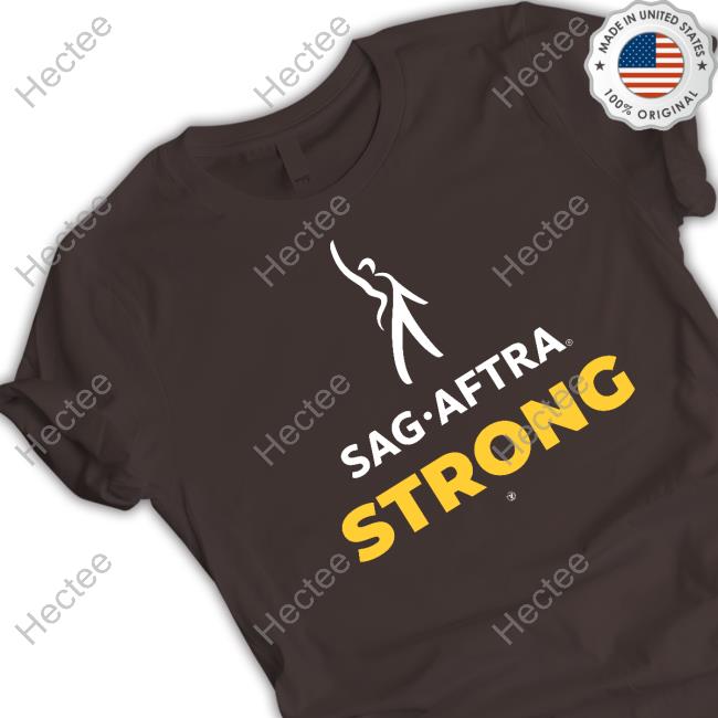 Sag Aftra Strong T-Shirt Sag Aftra Strong T-Shirt