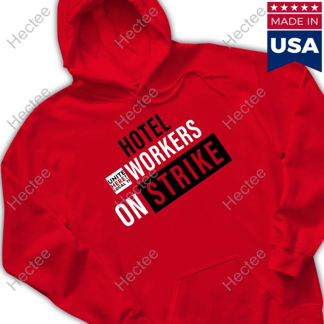 Uniteherelocal11 Hotel Workers On Strike Huelga Shirt Uniteherelocal11 Hotel Workers On Strike Huelga Shirt