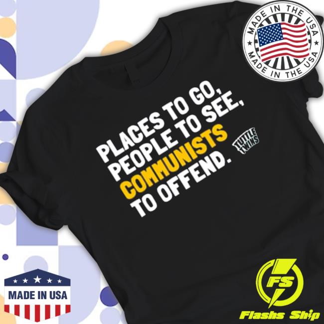 Official Places To Go People To See Communists To Offend Tuttle Twins New Classic Shirt Official Places To Go People To See Communists To Offend Tuttle Twins New Classic Shirt