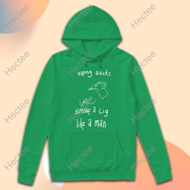 Vaping Sucks Smoke A Cig Like A Man Tee Shirt Vaping Sucks Smoke A Cig Like A Man Tee Shirt