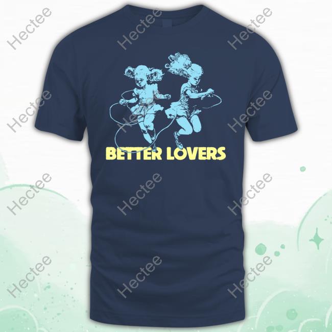 Better Lovers Band Dancing Dolls Shirts Better Lovers Band Dancing Dolls Shirts