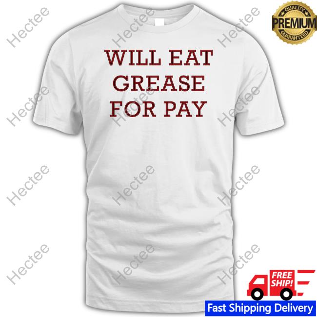 Lucca International Will Eat Grease For Pay Sweatshirt Lucca International Will Eat Grease For Pay Sweatshirt