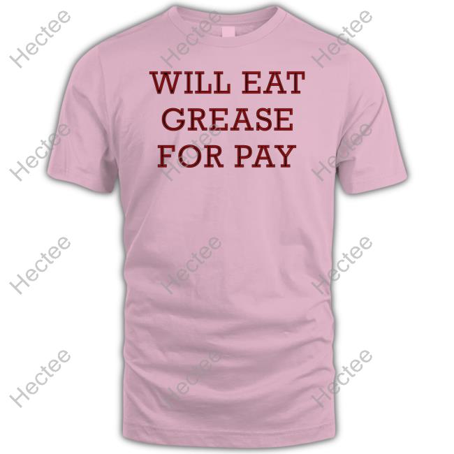 Lucca International Will Eat Grease For Pay Sweatshirt Lucca International Will Eat Grease For Pay Sweatshirt