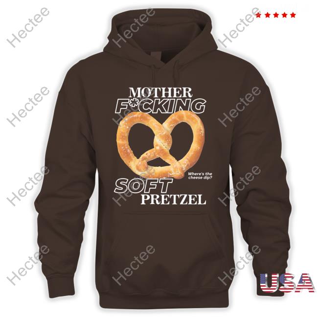 Mother Fucking Soft Pretzel Sweatshirt Mother Fucking Soft Pretzel Sweatshirt