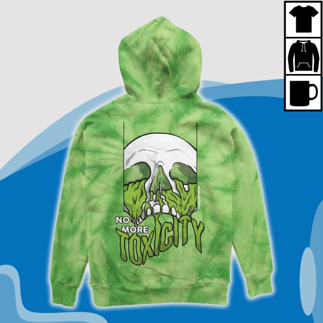 No More Toxicity Tie-Dye Shirts No More Toxicity Tie-Dye Shirts