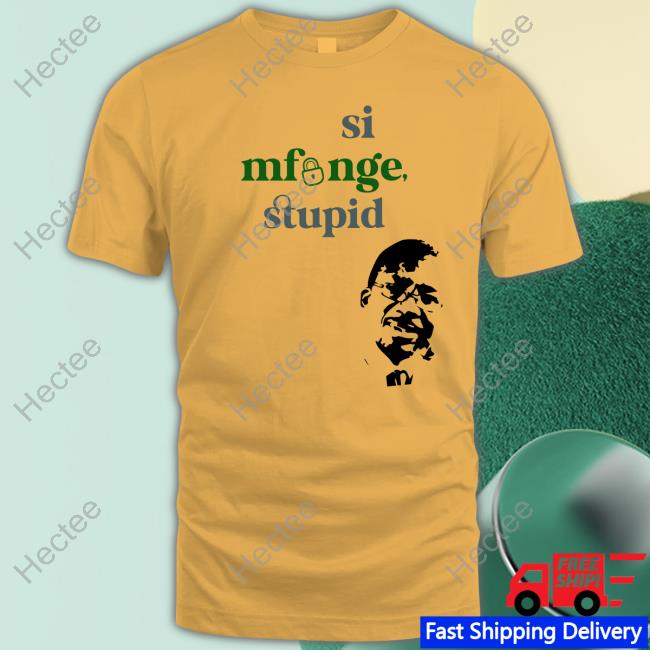 Si Mfunge Stupid Tee Si Mfunge Stupid Tee