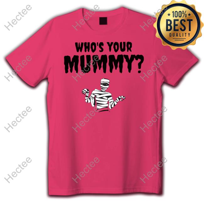 Heav3nlybodies Who's Your Mummy Tee Shirt Heav3nlybodies Who's Your Mummy Tee Shirt