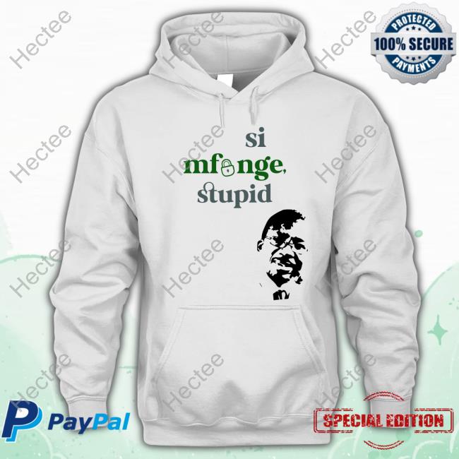 Si Mfunge Stupid Tee Si Mfunge Stupid Tee