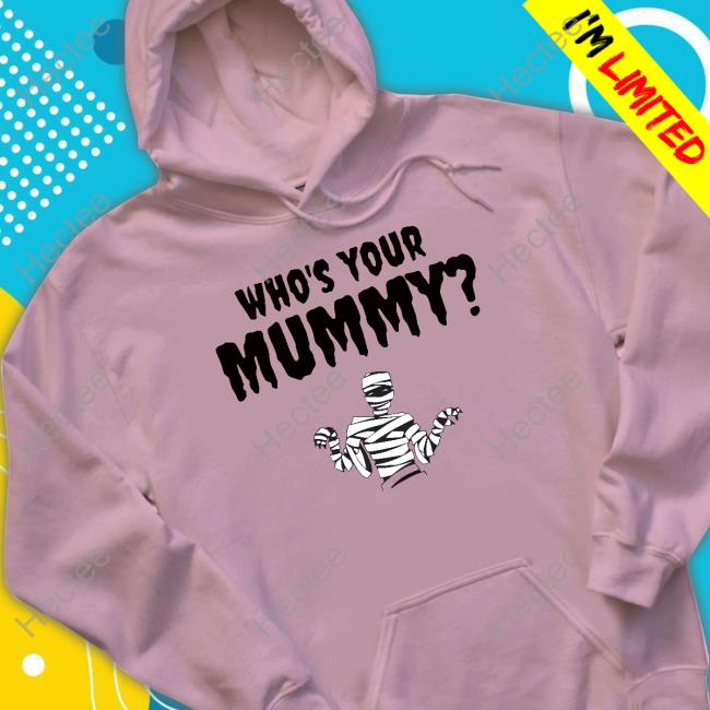Heav3nlybodies Who's Your Mummy Tee Shirt Heav3nlybodies Who's Your Mummy Tee Shirt