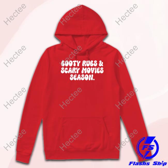 Artsygalnish Booty Rubs & Scary Movies Season Tee Shirt Artsygalnish Booty Rubs & Scary Movies Season Tee Shirt