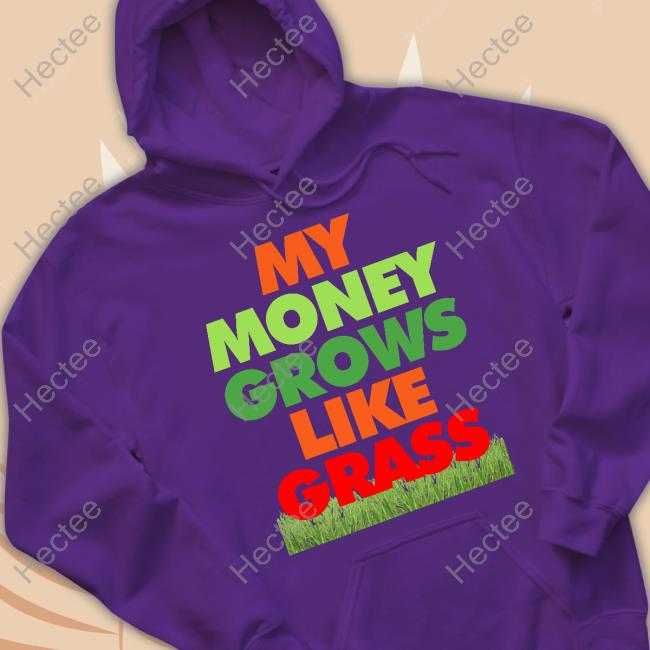 Merit Ejiro My Money Grows Like Grass T-Shirt Merit Ejiro My Money Grows Like Grass T-Shirt