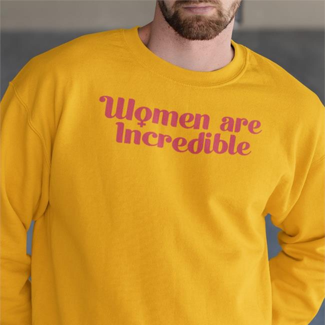 Colleen And Rachel Are Wearing Women Are Incredible Tee Shirt Soph Colleen And Rachel Are Wearing Women Are Incredible Hooded Sweatshirt Soph