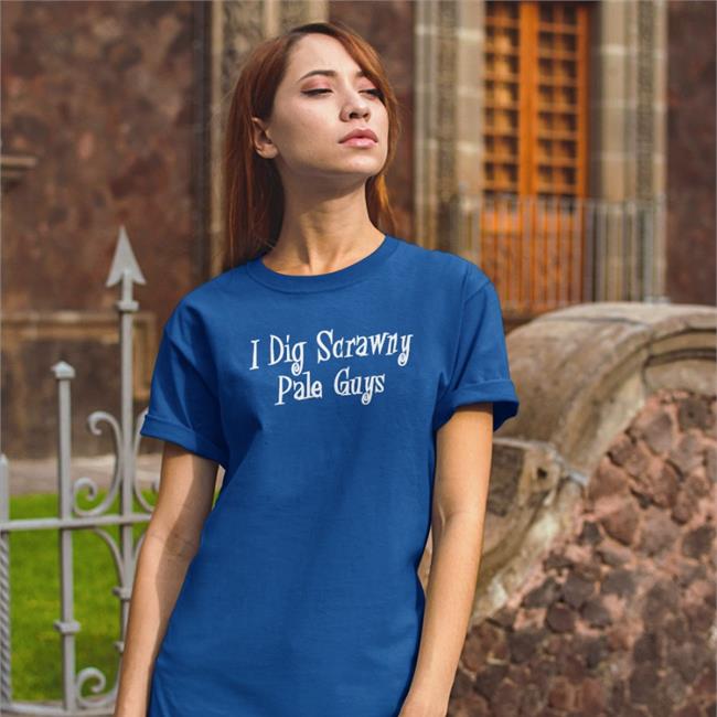 Good Shirts I Dig Scrawny Pale Guys Tee