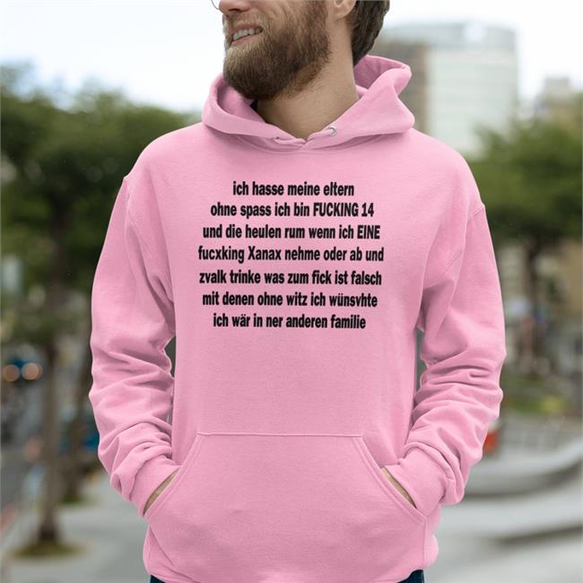 Amiriliba Ich Hasse Meine Eltern Ohne Spass Ich Bin Fucking 14 Shirts