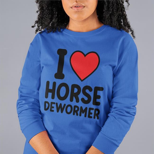 Horsey Sauce I Love Horse Dewormer T Shirt
