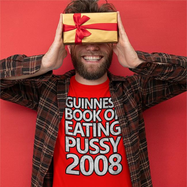 Shirts That Go Hard Guinness Book Of Eating Pussy 2008 Shirt