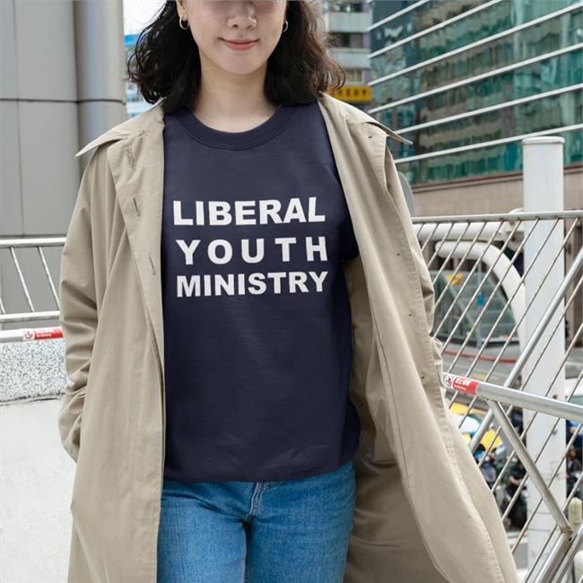 Liberal Youth Ministry Funny T Shirt