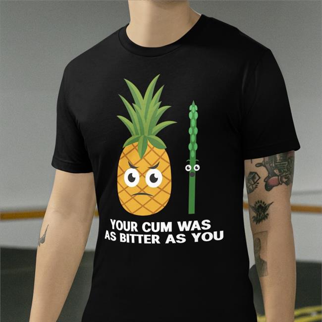 Funny Your Cum Was As Bitter As You Shirt Shirts That Go Hard Store Your Cum Was As Bitter As You Long Sleeve Tee Shirt Purple