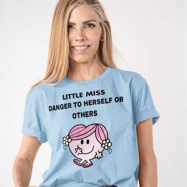 Peroxldeprincss Little Miss Danger To Herself Or Others Funny T Shirt Little Miss Danger To Herself Or Others Tee Shirt