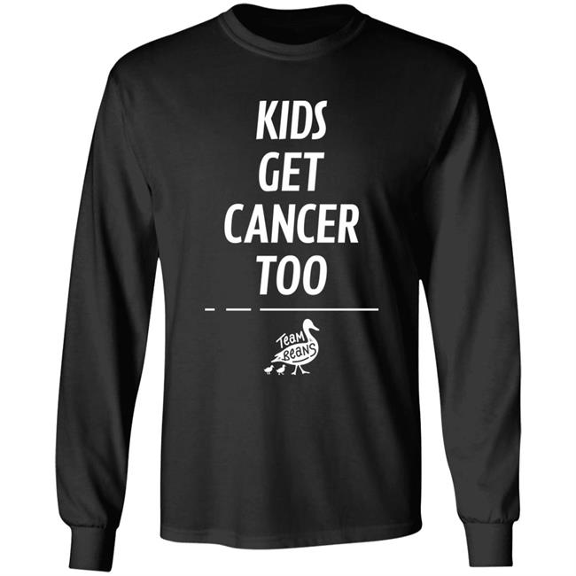 Kid Get Cancer Too Shirt Team Beans