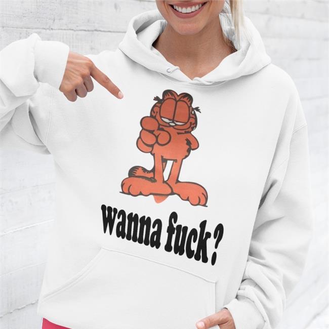 Shirts That Go Hard Garfield Wanna Fuck Tee Shirtsthtgohard Wanna Fuck Shirt Shirtsthtgohard