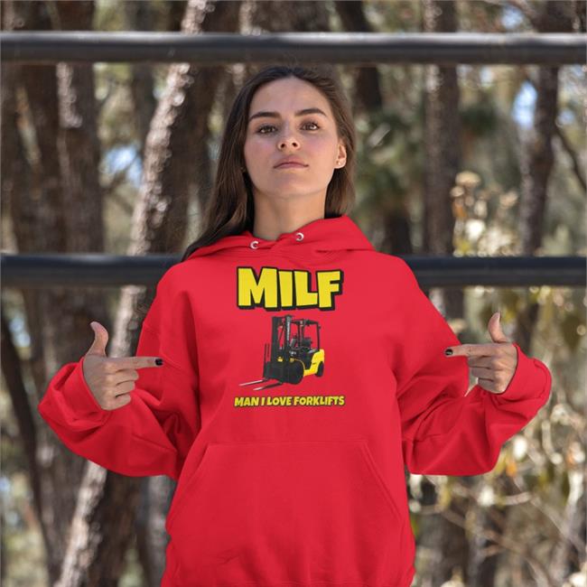 Milf Man I Love Forklifts T-Shirt Shitheadsteve Merch
